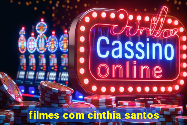 filmes com cinthia santos