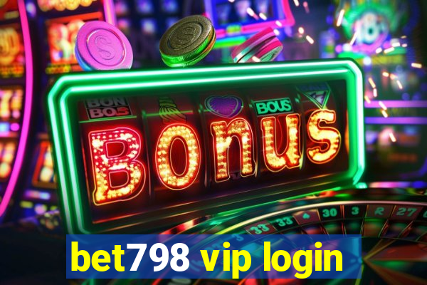 bet798 vip login