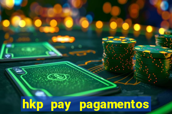 hkp pay pagamentos ltda jogo do tigre