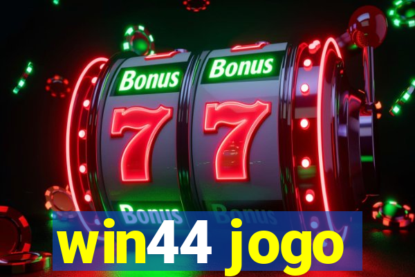 win44 jogo