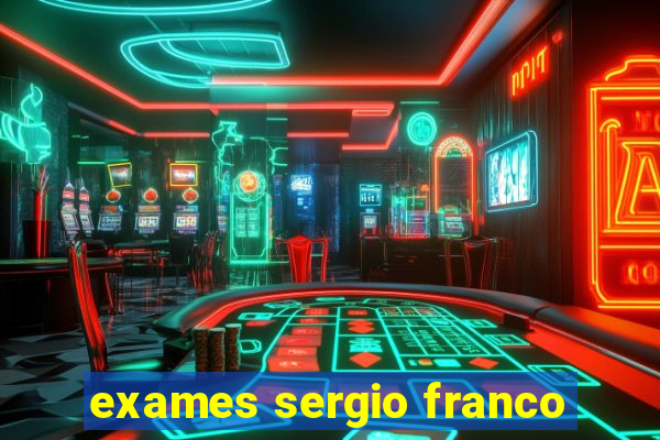 exames sergio franco