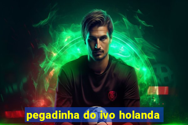 pegadinha do ivo holanda