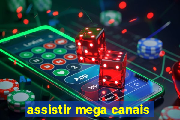 assistir mega canais