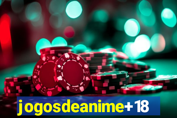 jogosdeanime+18