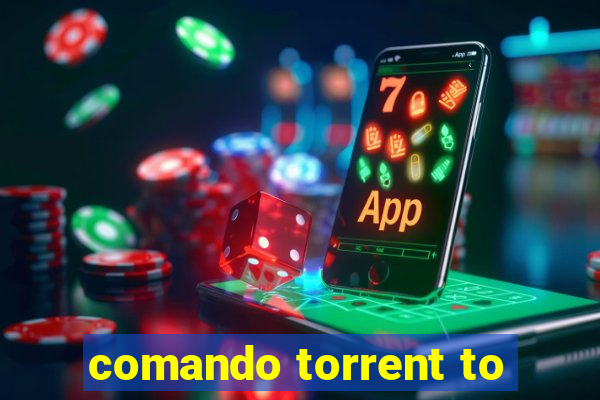 comando torrent to