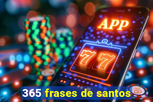 365 frases de santos