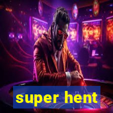 super hent