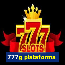 777g plataforma