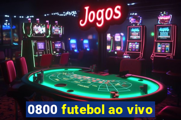 0800 futebol ao vivo