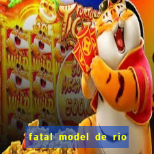 fatal model de rio claro sp