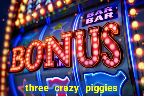 three crazy piggies onde jogar