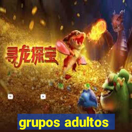 grupos adultos