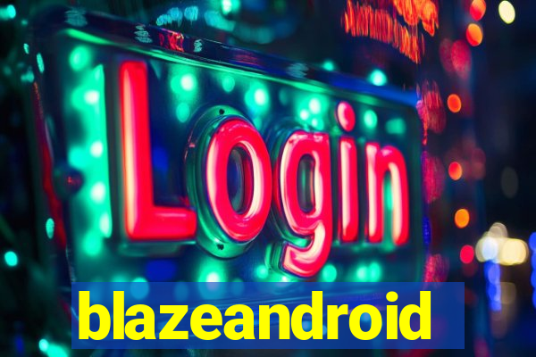 blazeandroid