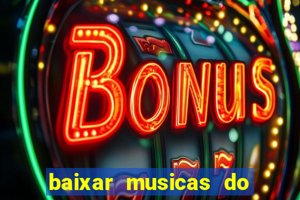 baixar musicas do roberto carlos