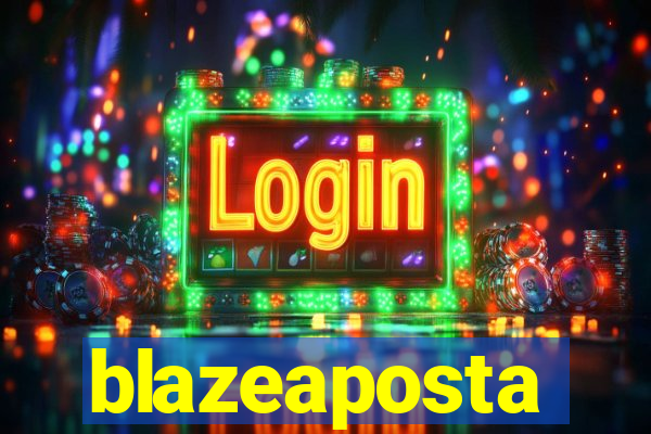 blazeaposta