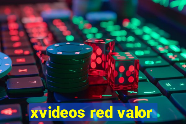 xvideos red valor