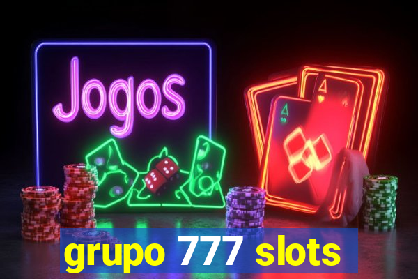 grupo 777 slots