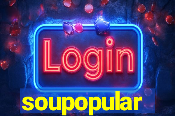 soupopular