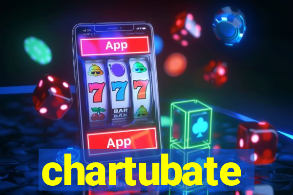 chartubate