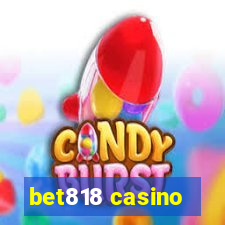 bet818 casino