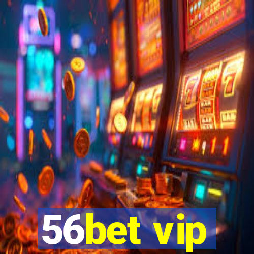 56bet vip