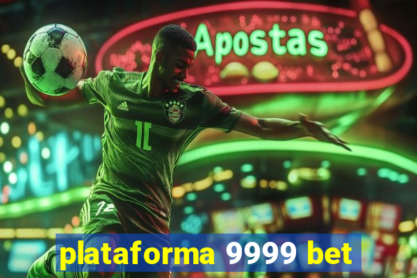 plataforma 9999 bet