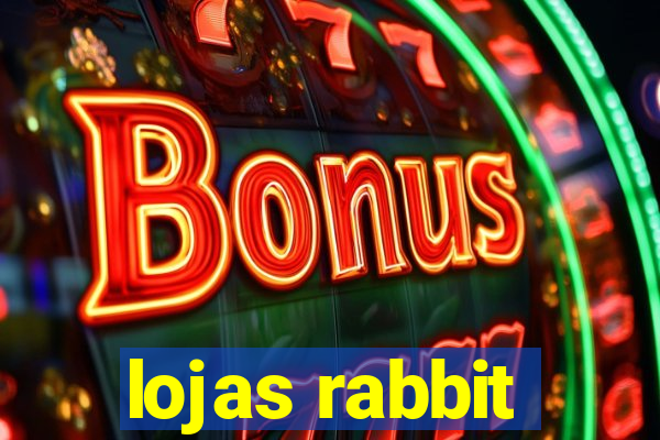 lojas rabbit