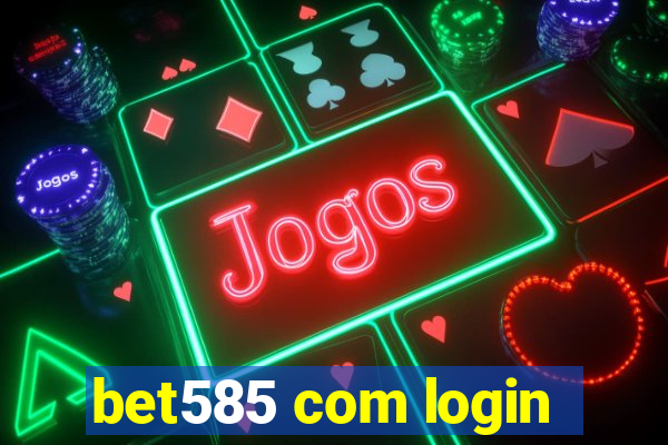 bet585 com login