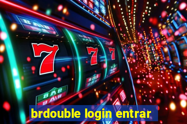 brdouble login entrar