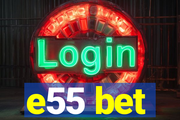 e55 bet