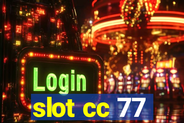 slot cc 77