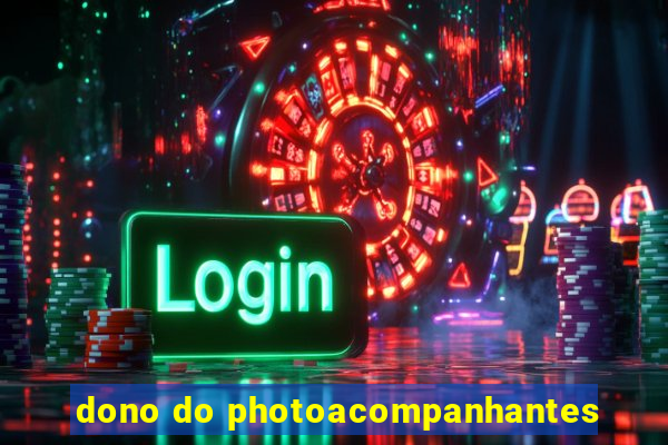 dono do photoacompanhantes