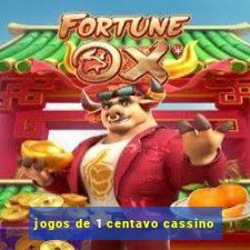 jogos de 1 centavo cassino