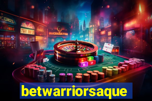 betwarriorsaque