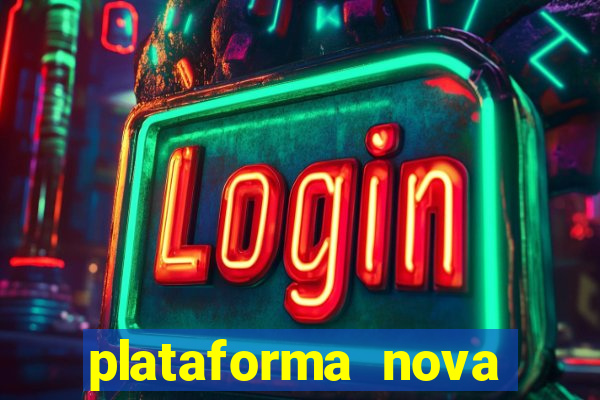 plataforma nova pagando no cadastro sem depósito