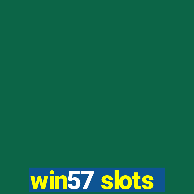 win57 slots