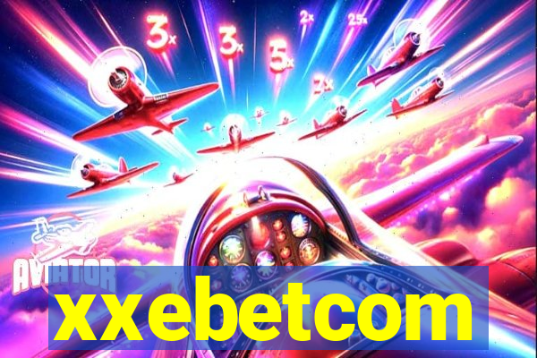 xxebetcom