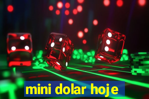 mini dolar hoje