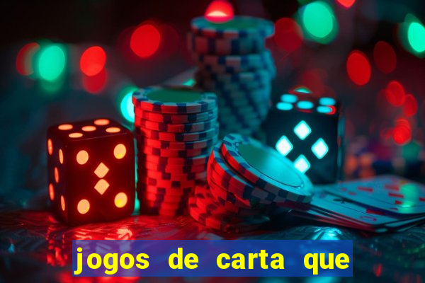 jogos de carta que ganha dinheiro