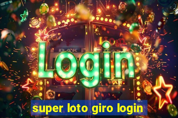 super loto giro login