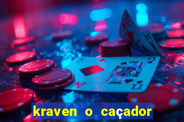 kraven o caçador filme completo dublado download