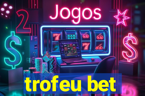 trofeu bet