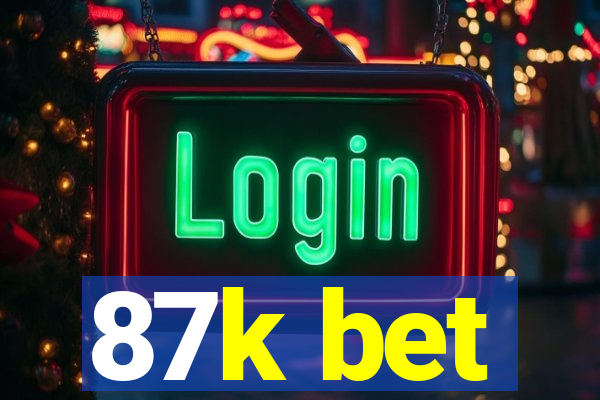 87k bet