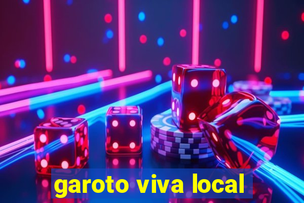 garoto viva local