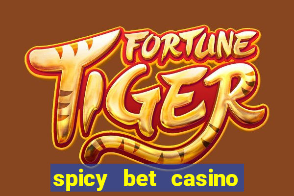 spicy bet casino como funciona