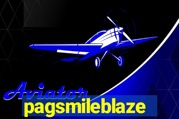 pagsmileblaze