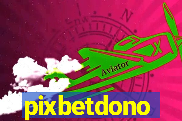 pixbetdono