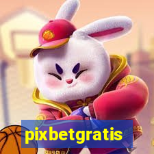 pixbetgratis