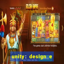 unity: design e desenvolvimento de jogos pdf