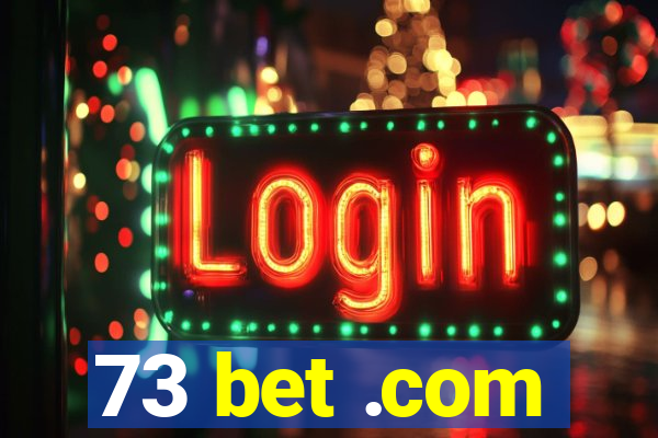 73 bet .com